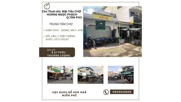 Cho thuê nhà Mặt Tiền Chợ Tân Phú 162m2, 22Triệu, NGANG 6M